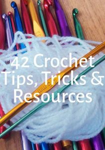 42 Crochet Tips, Tricks And Resources – iSeeiDoiMake